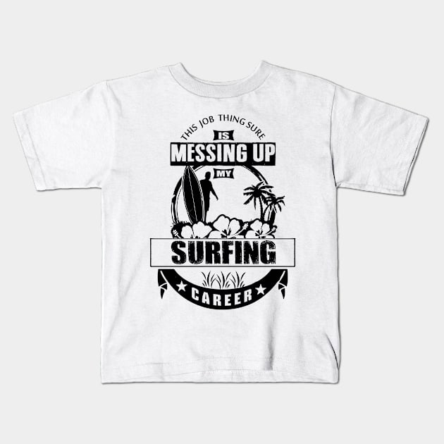 Funny Surfing Career Kids T-Shirt by helloshirts